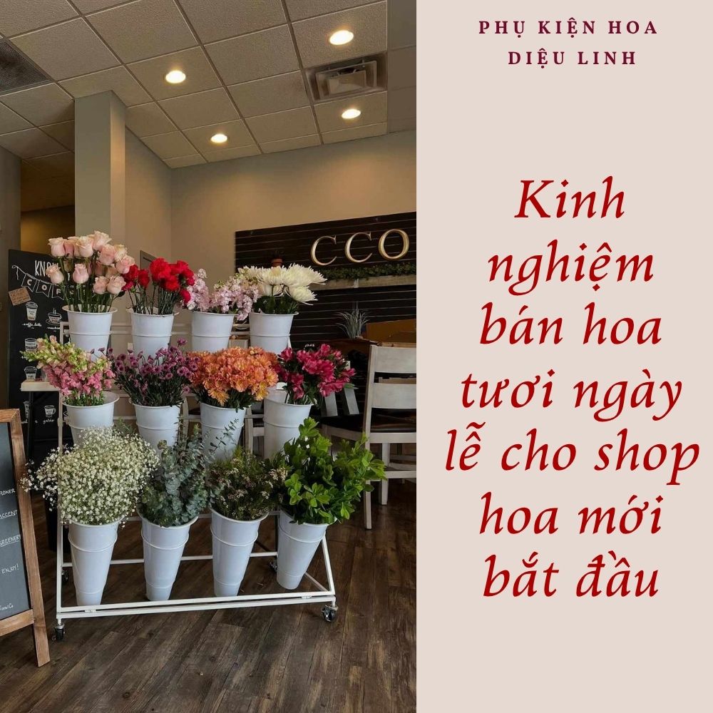 Kinh nghiệm bán hoa tươi ngày lễ cho shop hoa mới bắt đầu